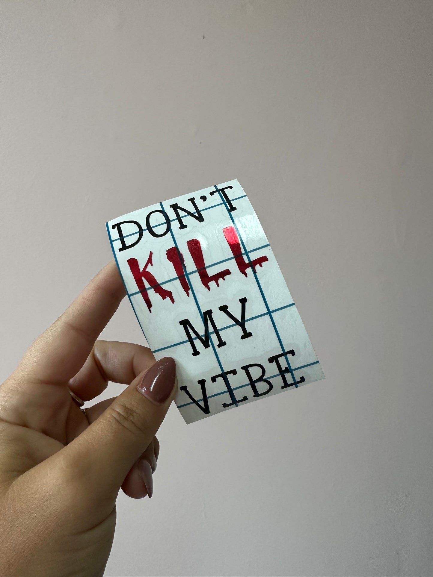 Autocollant Don't kill my vibe