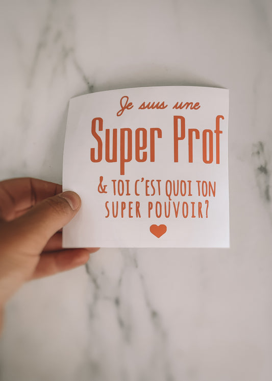 Autocollant Je suis un/une super....